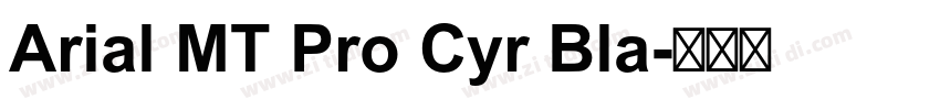 Arial MT Pro Cyr Bla字体转换 Arial MT Pro Cyr Bla字体转换
